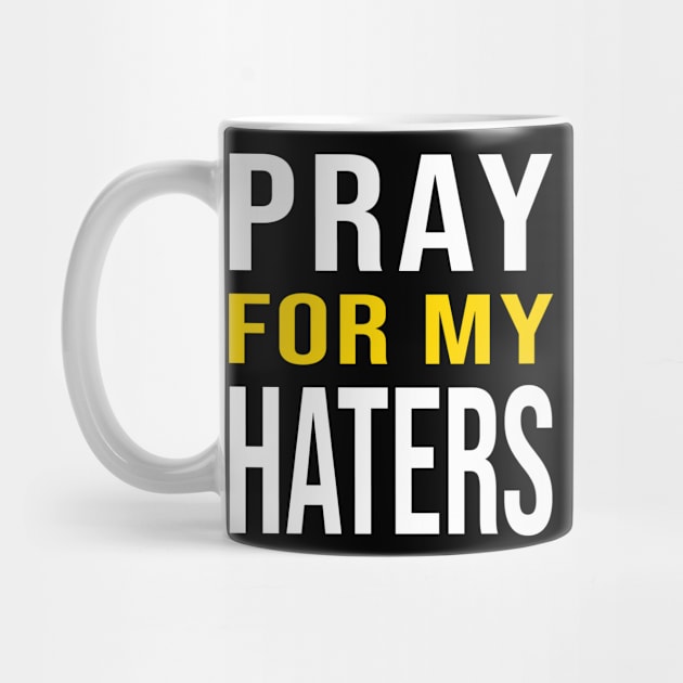 Pray For My Haters - Funny gift by LindaMccalmanub